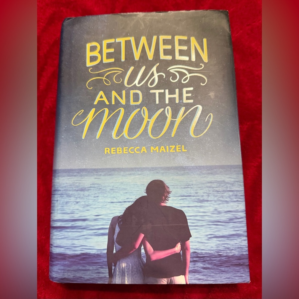 HARDBACK BETWEEN US AND THE MOON BOOK GREAT STORY FOR YOUNG ADULT Rachel Maizel